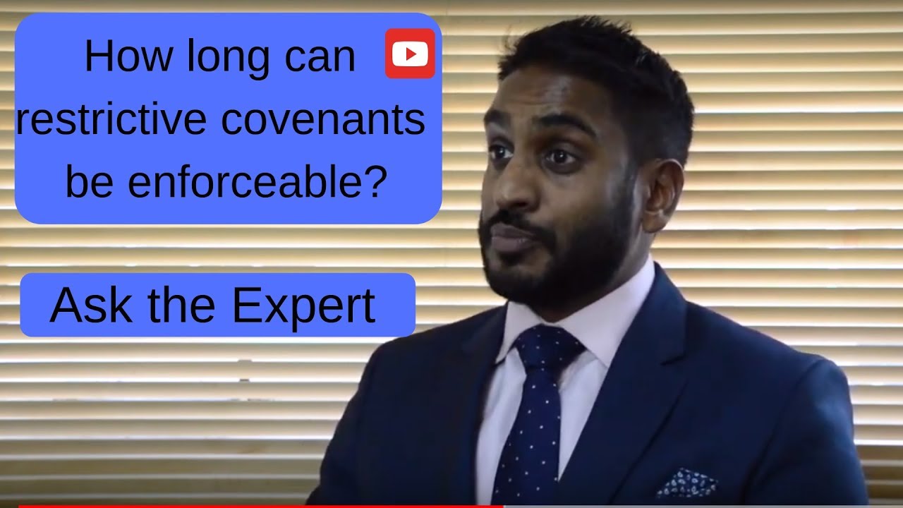 How long can restrictive covenants be enforceable?